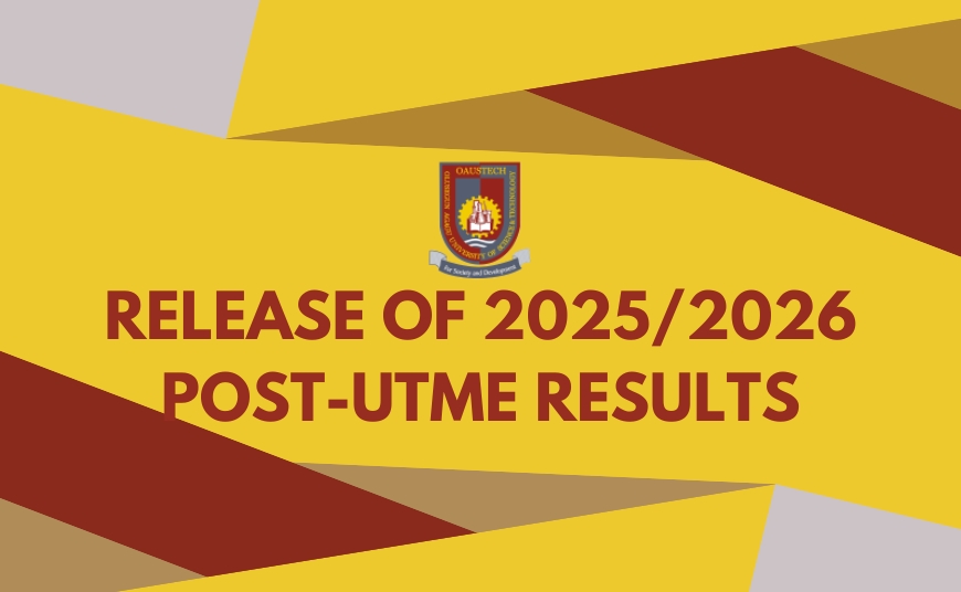 2025/2026 ADMISSIONS: RELEASE OF OAUSTECH POST-UTME RESULTS